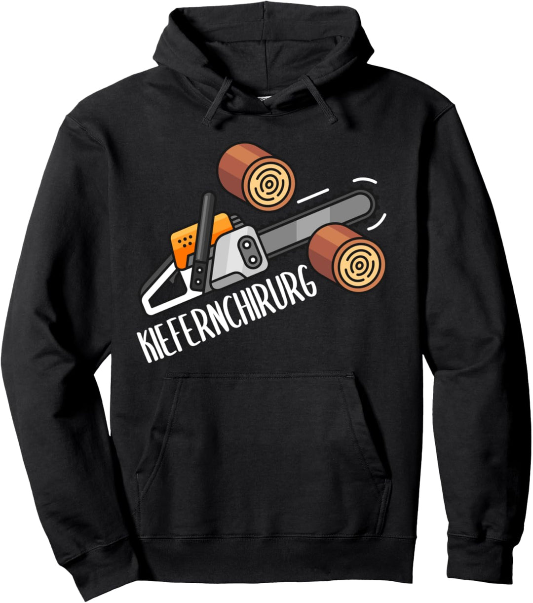 Kiefernchirurg Kettensäge Motorsäge Holzfäller Waldarbeiter Pullover Hoodie