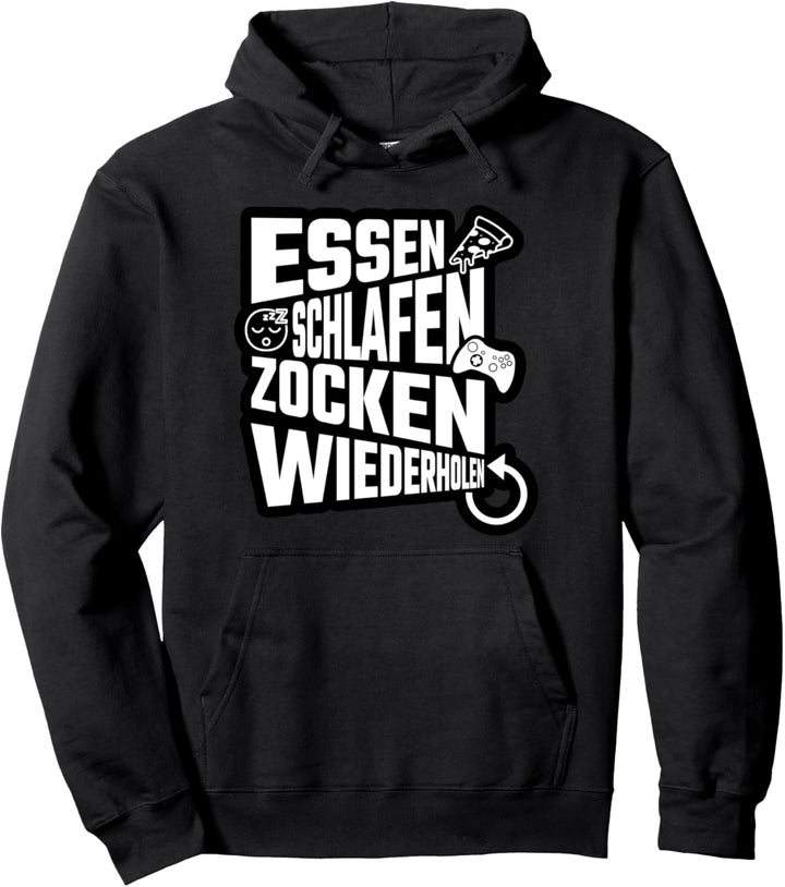 Essen, Schlafen, Zocken, Wiederholen, Zocker, Gaming, Gamer Pullover Hoodie