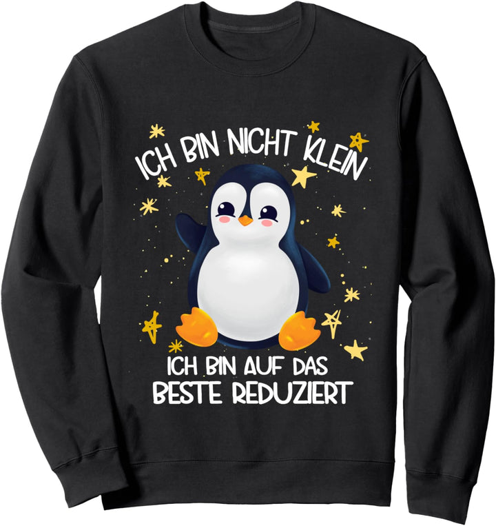 Pinguin Ich bin nicht klein ich bin auf das beste reduziert Sweatshirt
