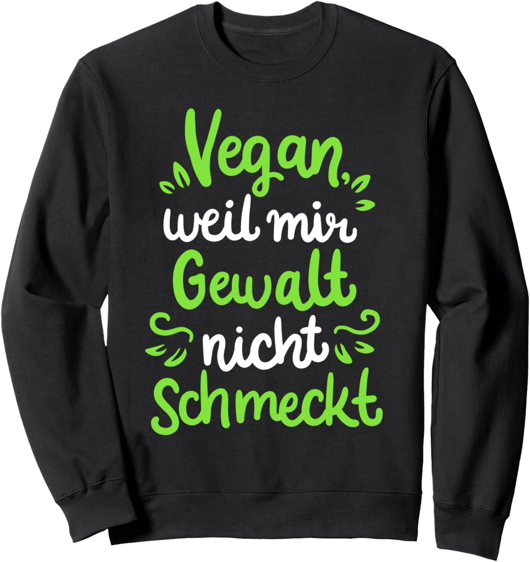Veganismus Vegane Ernährung Tierschutz Fleischlos Veganer Sweatshirt