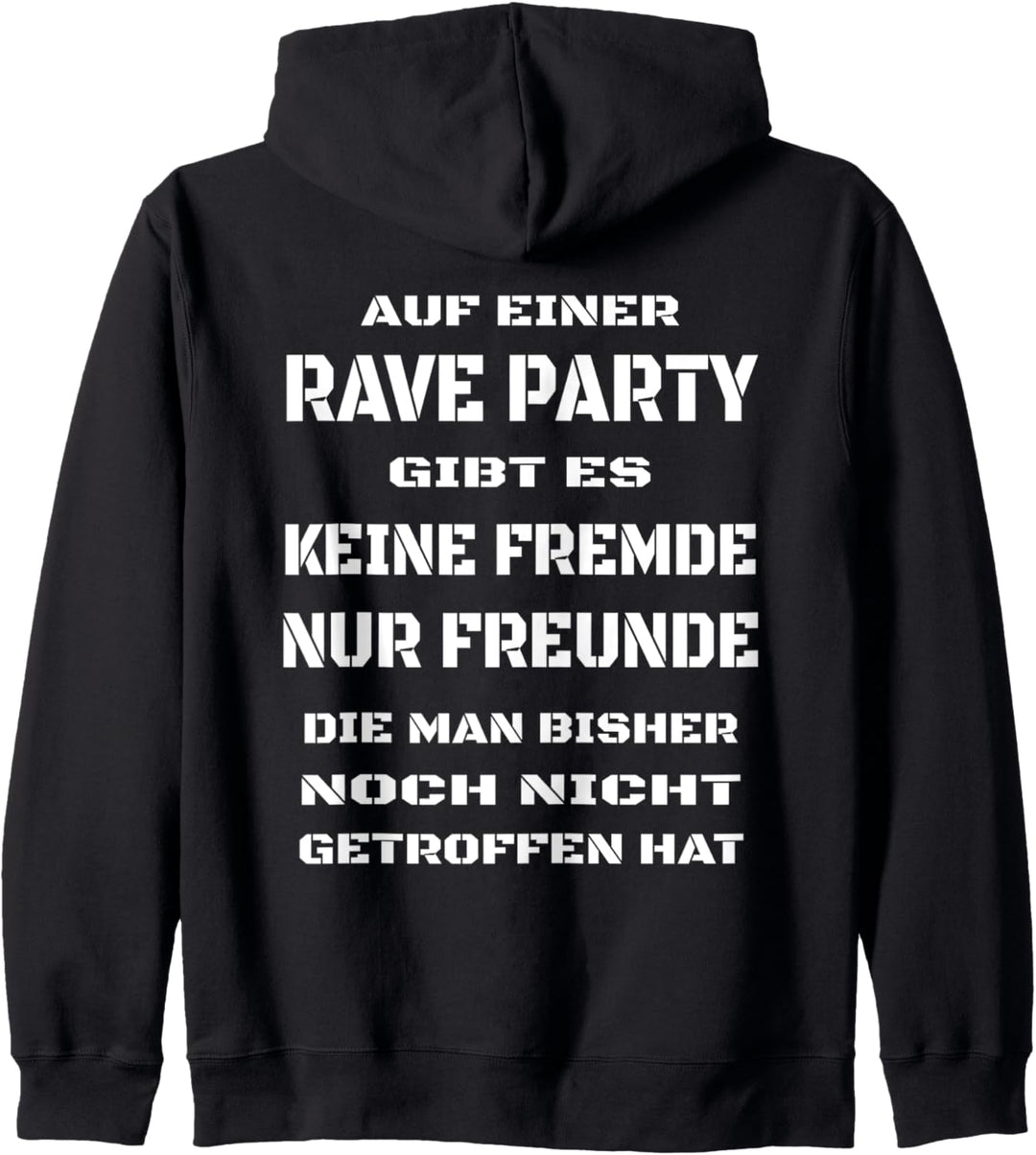 Auf Einer Rave Party Gibt Es Keine Fremden Nur Freunde Kapuzenjacke