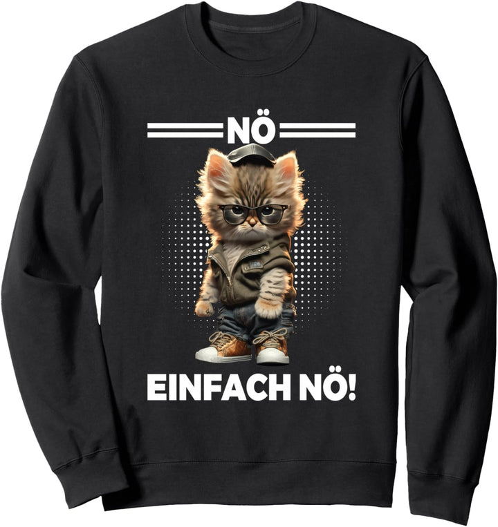 Nö Einfach Nö Keinen Bock Lustig Katzen Spruch Statement Sweatshirt