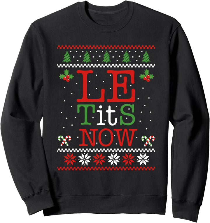 Le Tits Now Christmas Let It Snow Hässlicher Pullover Sweatshirt
