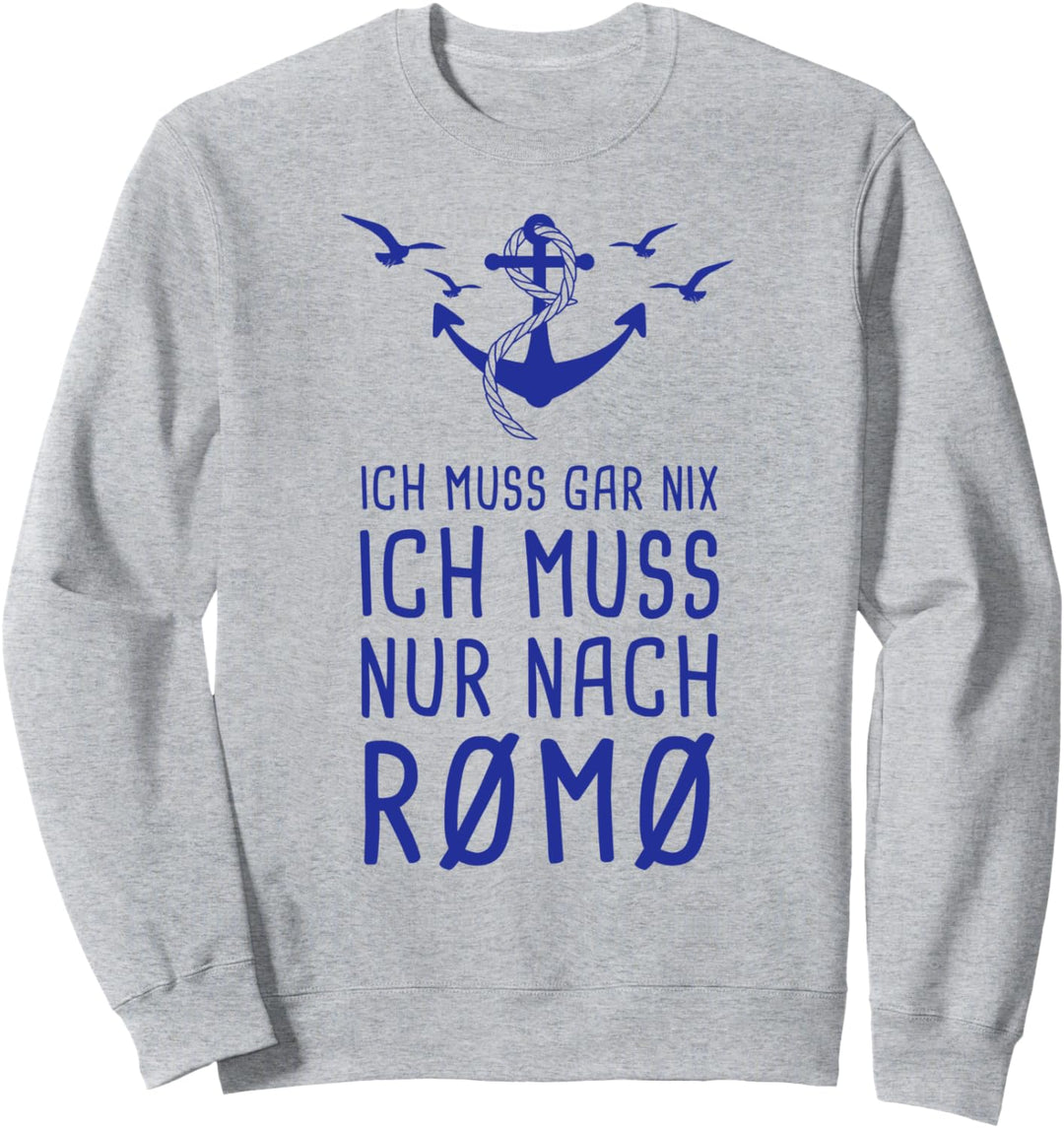 Ich Muss Gar Nix Ich Muss Nur Nach Rømø Dänemark Römö Urlaub Sweatshirt