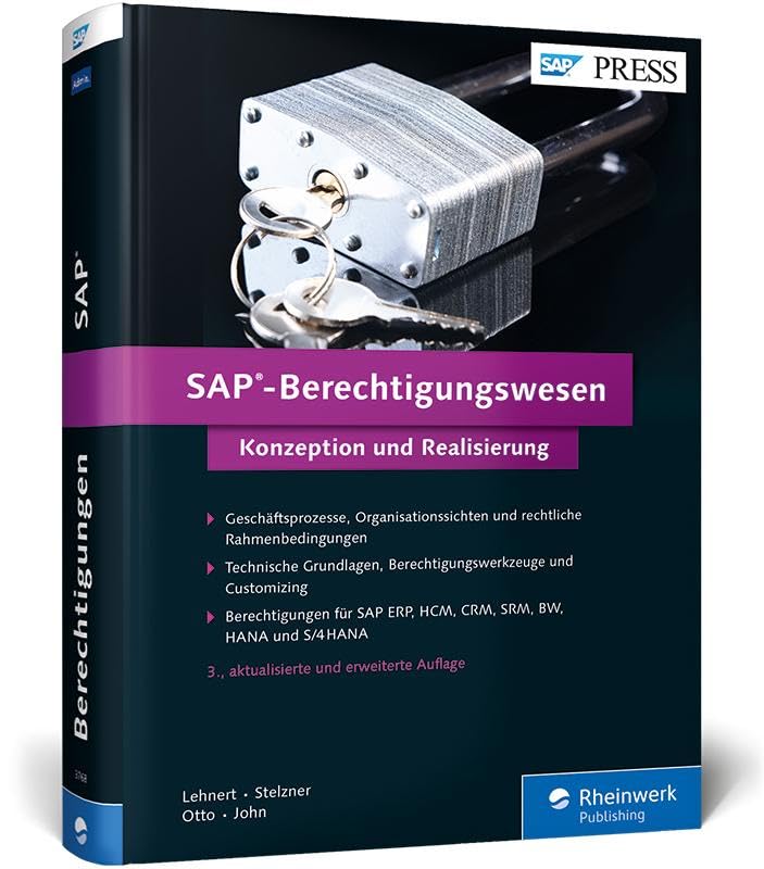 SAP-Berechtigungswesen: Das Standardwerk zu Techniken, Werkzeugen und der praktischen Umsetzung in S
