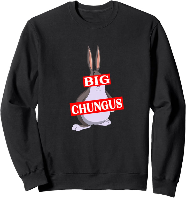 Big Chungus Funny Meme Sweatshirt