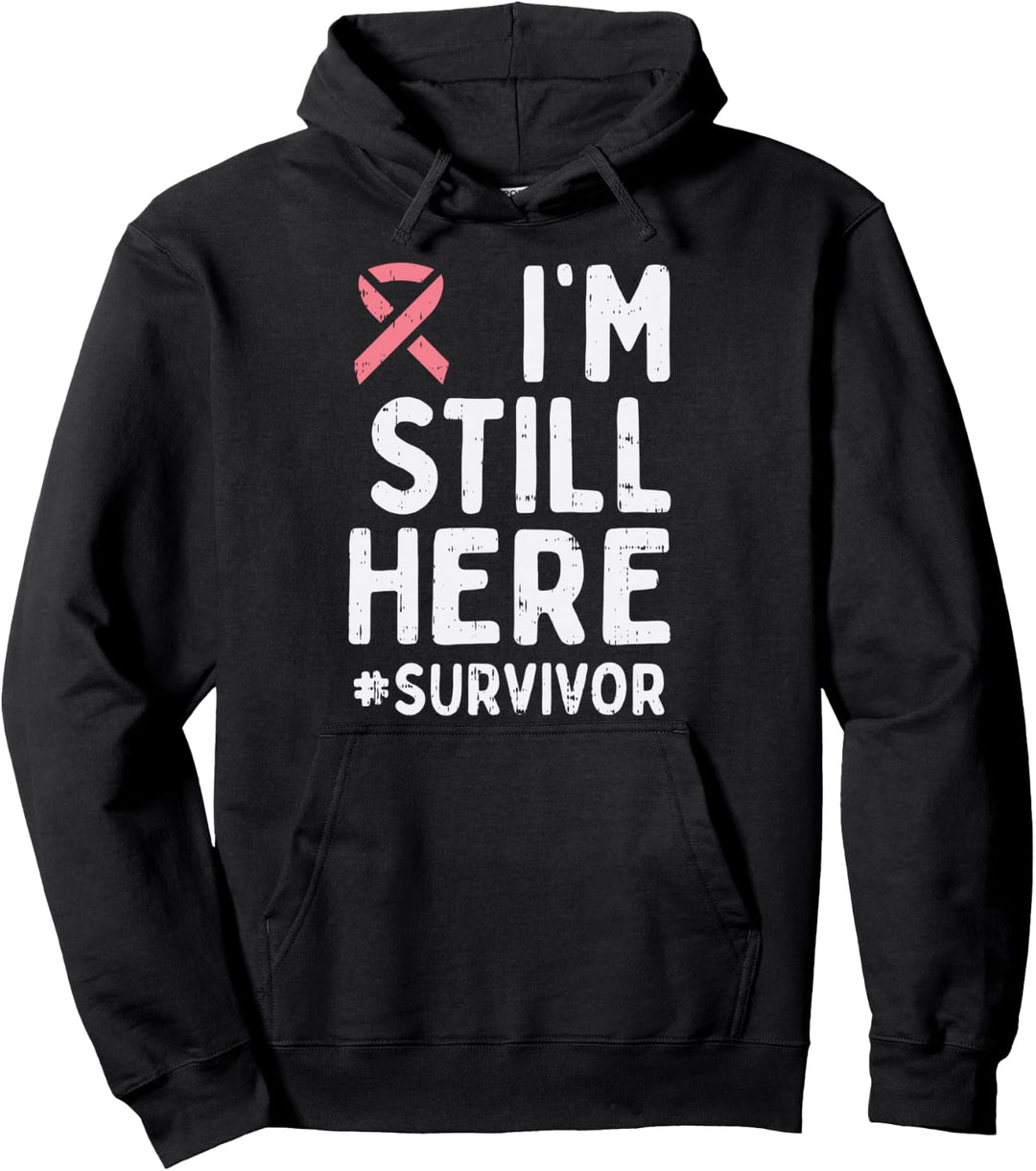 Still Here Survivor Breast Cancer Awareness Gift For Women Pullover Hoodie