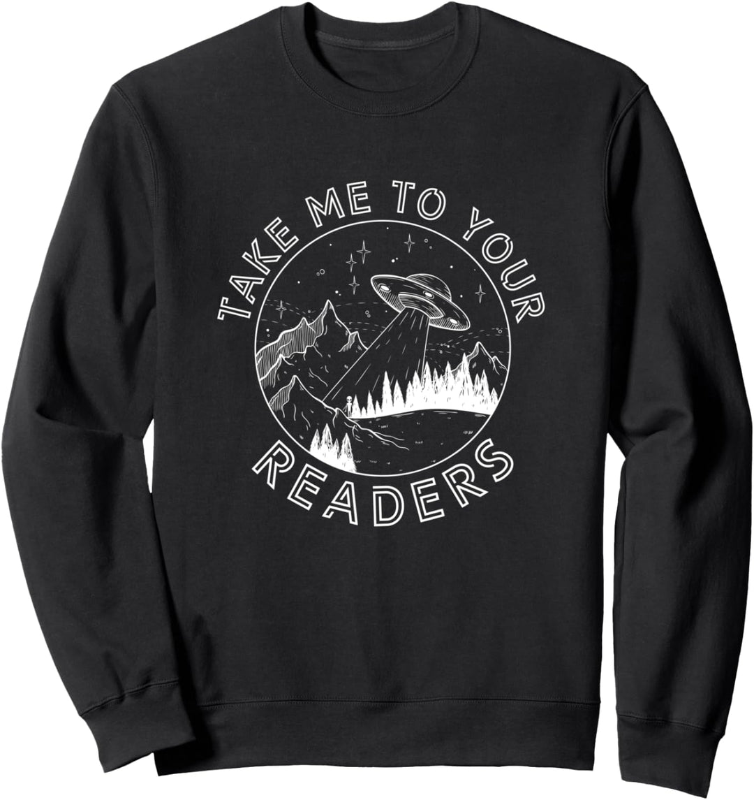 Take Me To Your Readers Alien Funny Reading Librarian Sweatshirt