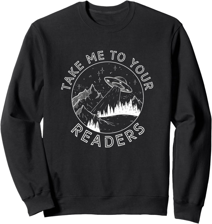 Take Me To Your Readers Alien Funny Reading Librarian Sweatshirt