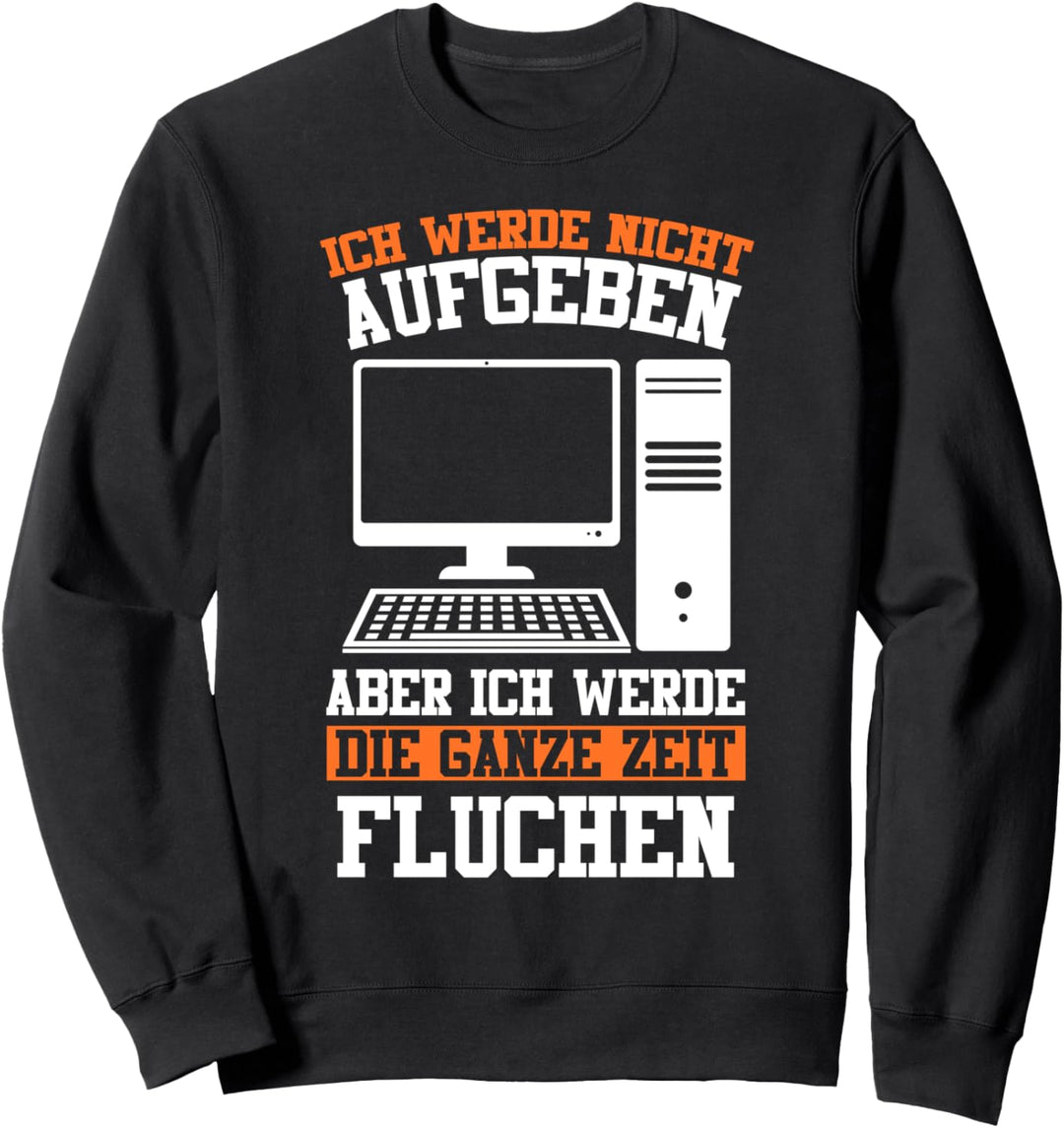 Admin Softwareentwickler Informatik Lustige Sprüche Sweatshirt