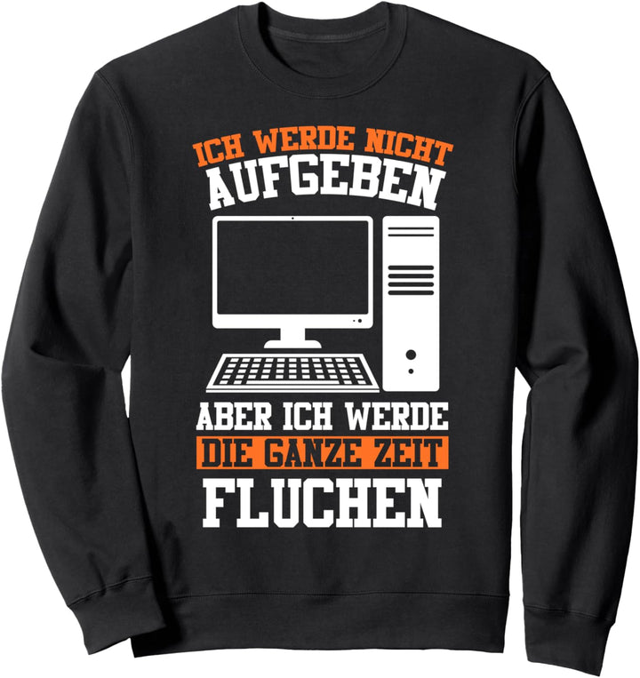Admin Softwareentwickler Informatik Lustige Sprüche Sweatshirt