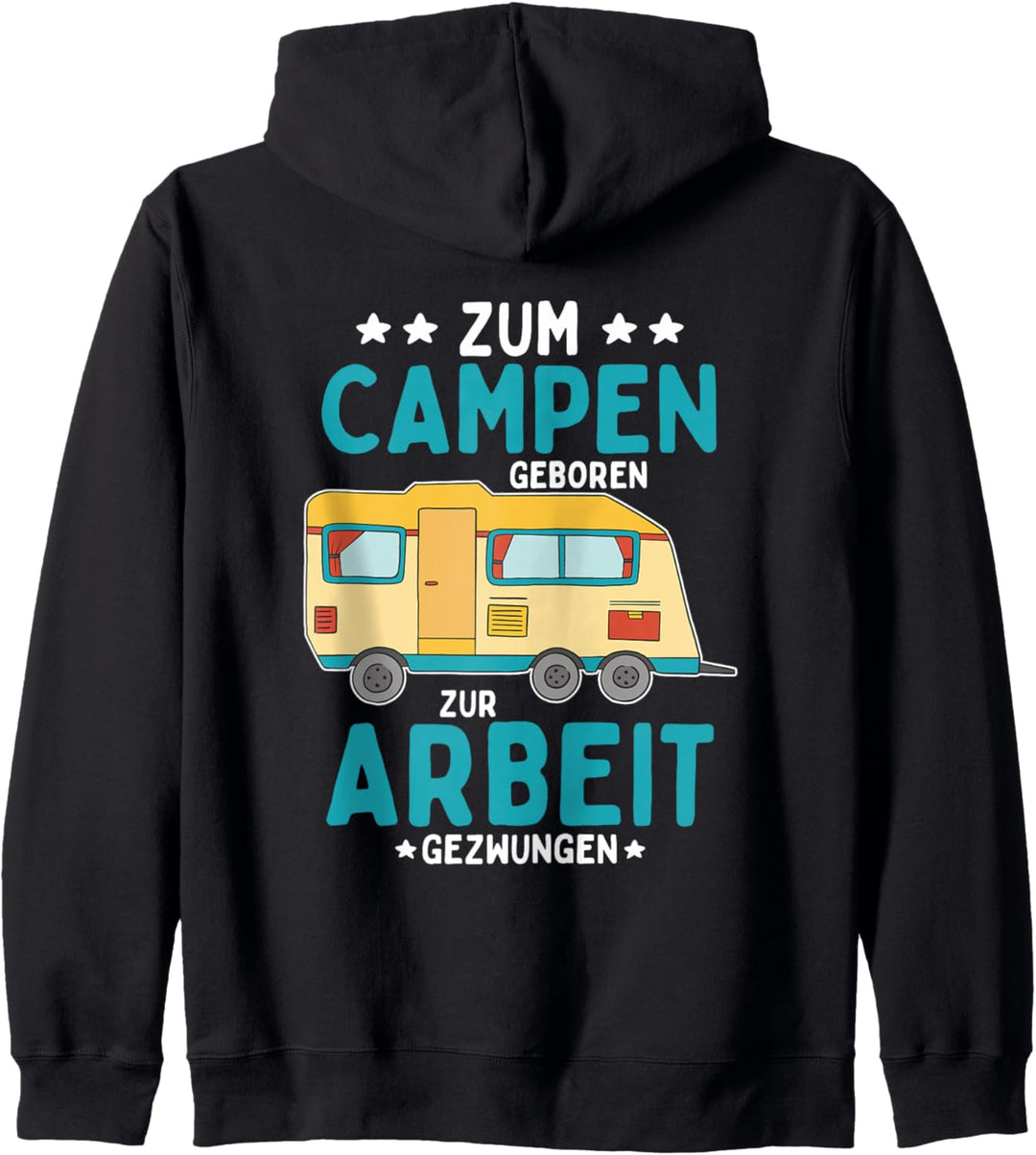 zum Campen geboren zur Arbeit gezwungen Kapuzenjacke