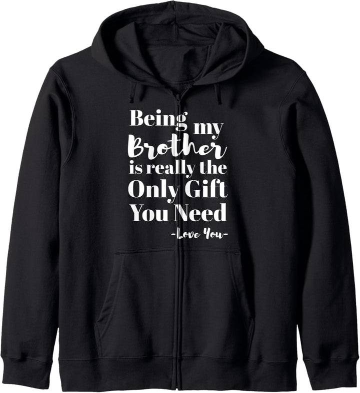 Mein Bruder zu sein ist wirklich das einzige Geschenk Kapuzenjacke