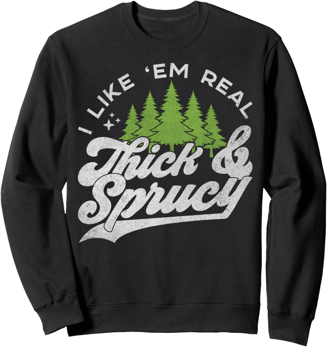 Ich mag Em Wirklich dicke und fichte lustige Weihnachtsbäume Sweatshirt