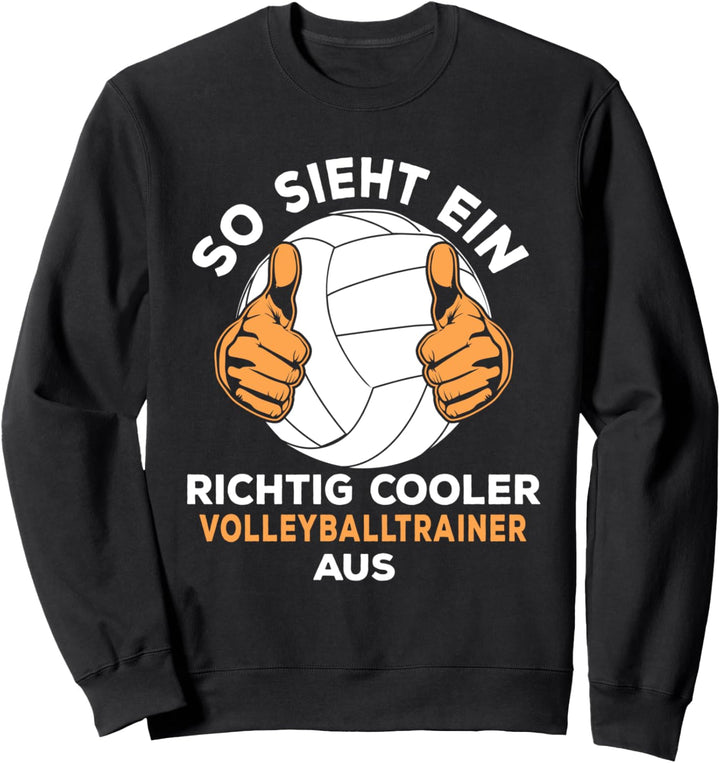 Richtig Cooler Volleyballtrainer Sweatshirt