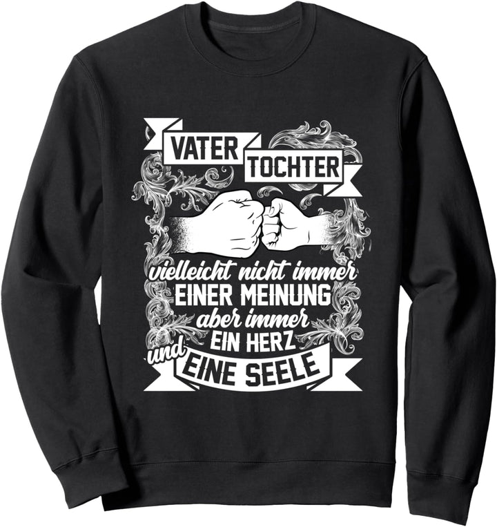 Vater Und Tochter Nicht Immer Einer Meinung Herz Eine Seele Sweatshirt