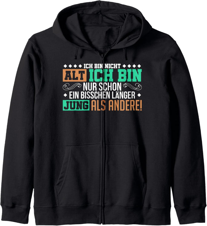 Ich bin nicht alt ich bin nur schon ein bisschen länger Jung Kapuzenjacke