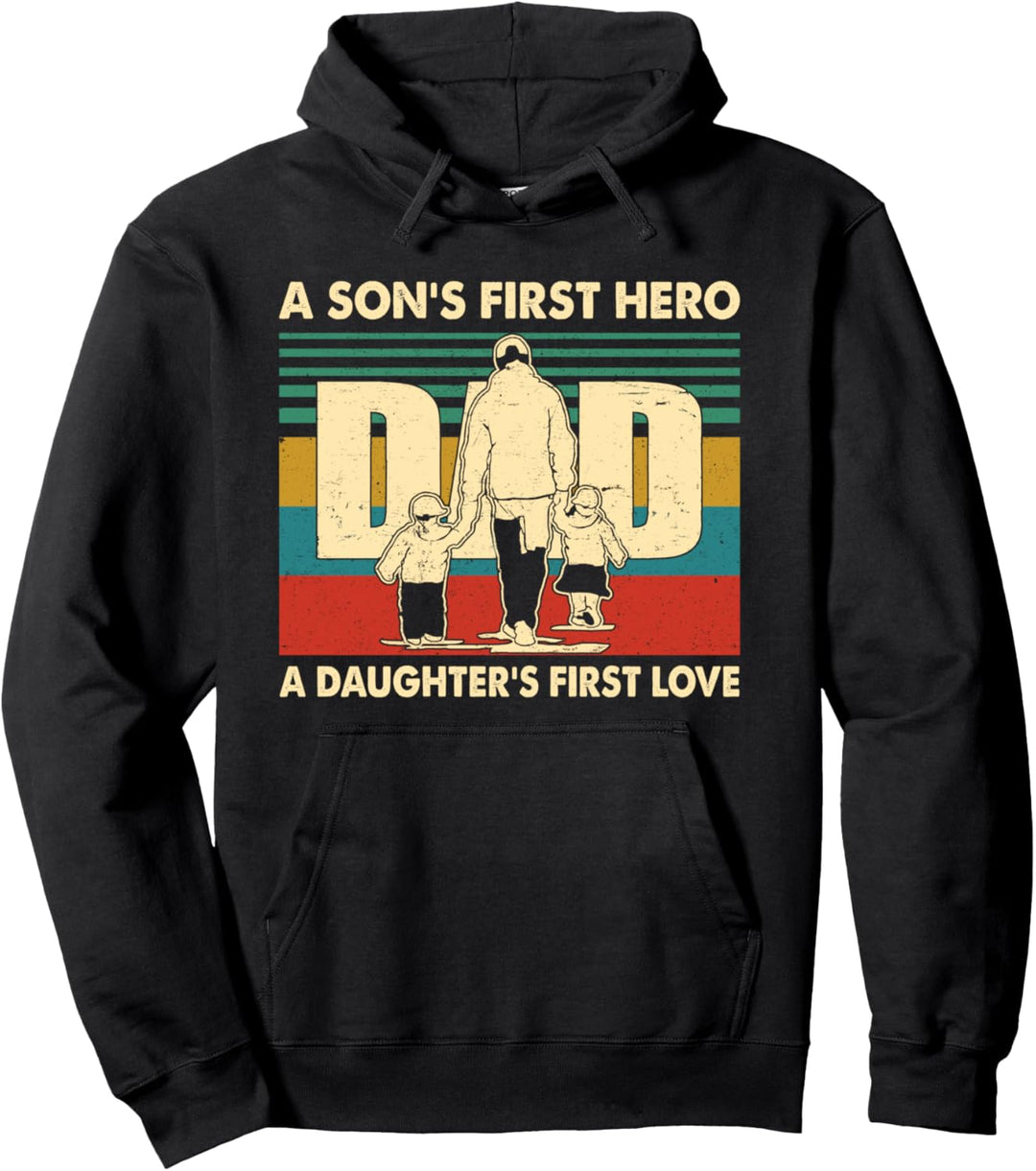 Retro Vintage Dad a Sons First Hero a Daughters First Love Pullover Hoodie