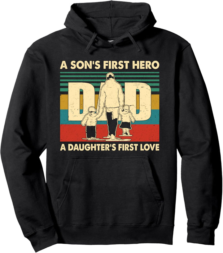 Retro Vintage Dad a Sons First Hero a Daughters First Love Pullover Hoodie