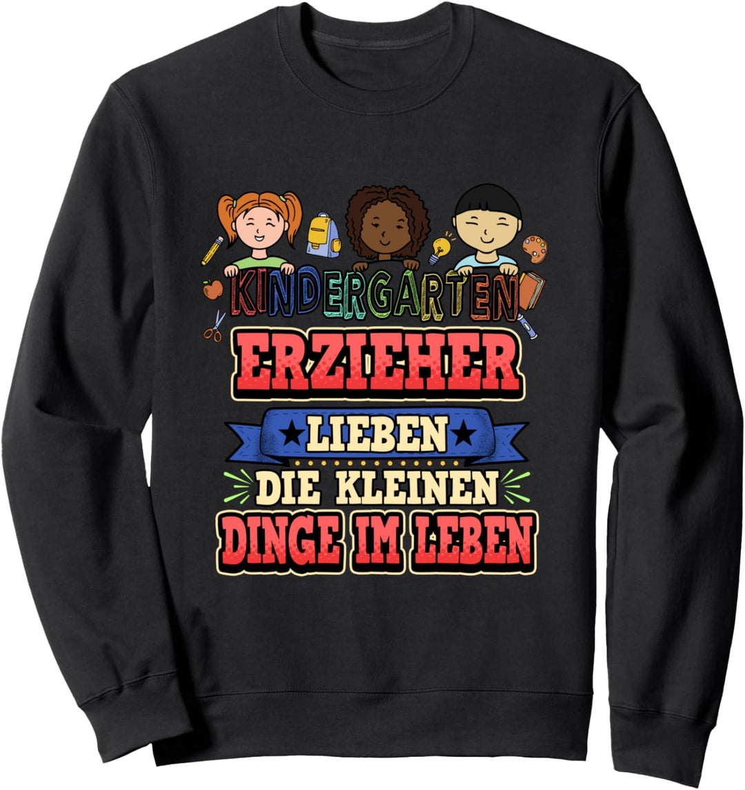 Erzieher Spruch Lustig Süss Kindergarten Geschenk Sweatshirt