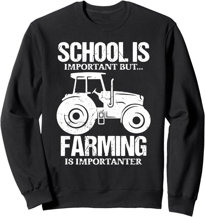Schule ist wichtig, aber Landwirtschaft ist wichtig Sweatshirt