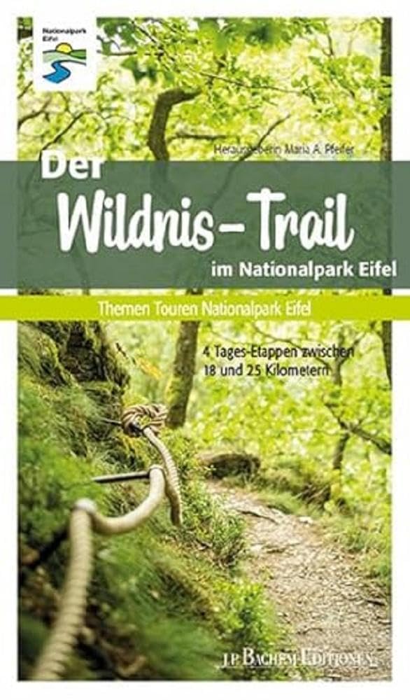 Der Wildnis-Trail im Nationalpark Eifel: 4 Tages-Etappen zwischen 18 und 25 Kilometern, Taschenbuch