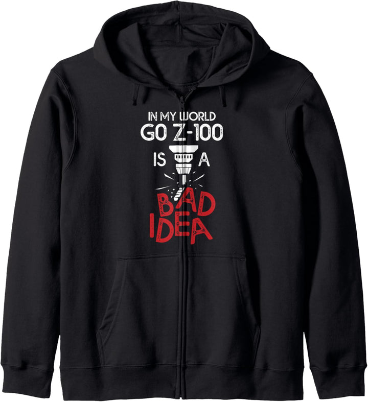 In My World G0 Z-100 Is A Bad Idea Zerspaner CNC Mechaniker Kapuzenjacke