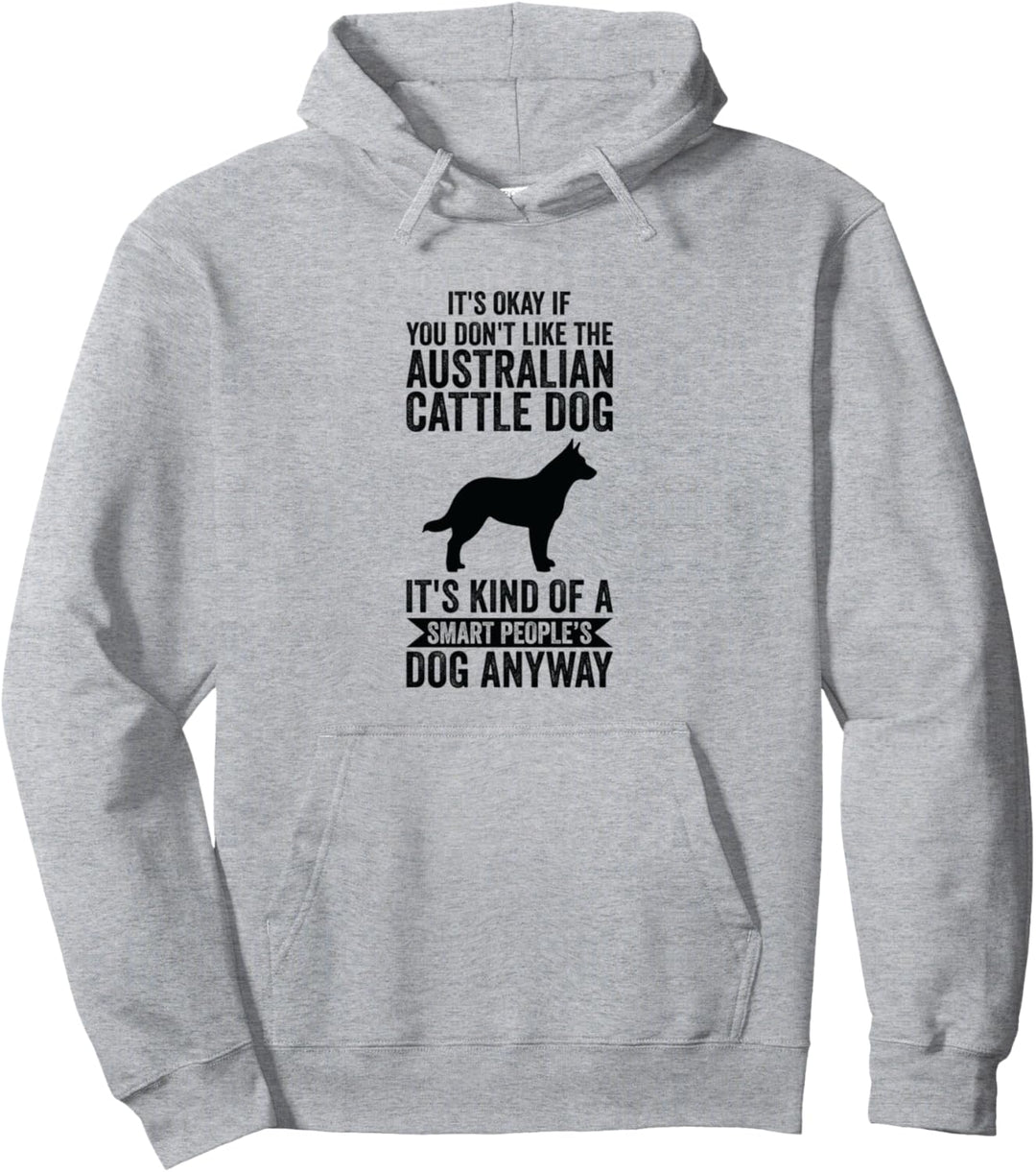 Es ist sowieso ein kluger Volkshund - Australian Cattle Dog Pullover Hoodie