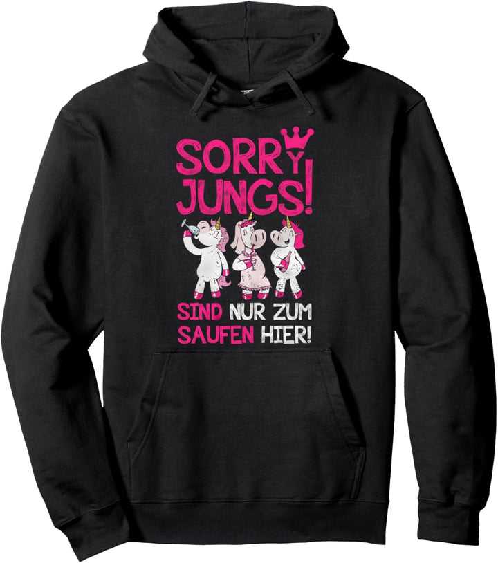 Sorry Jungs Saufen Junggesellinnenabschied Mallorca Einhorn Pullover Hoodie