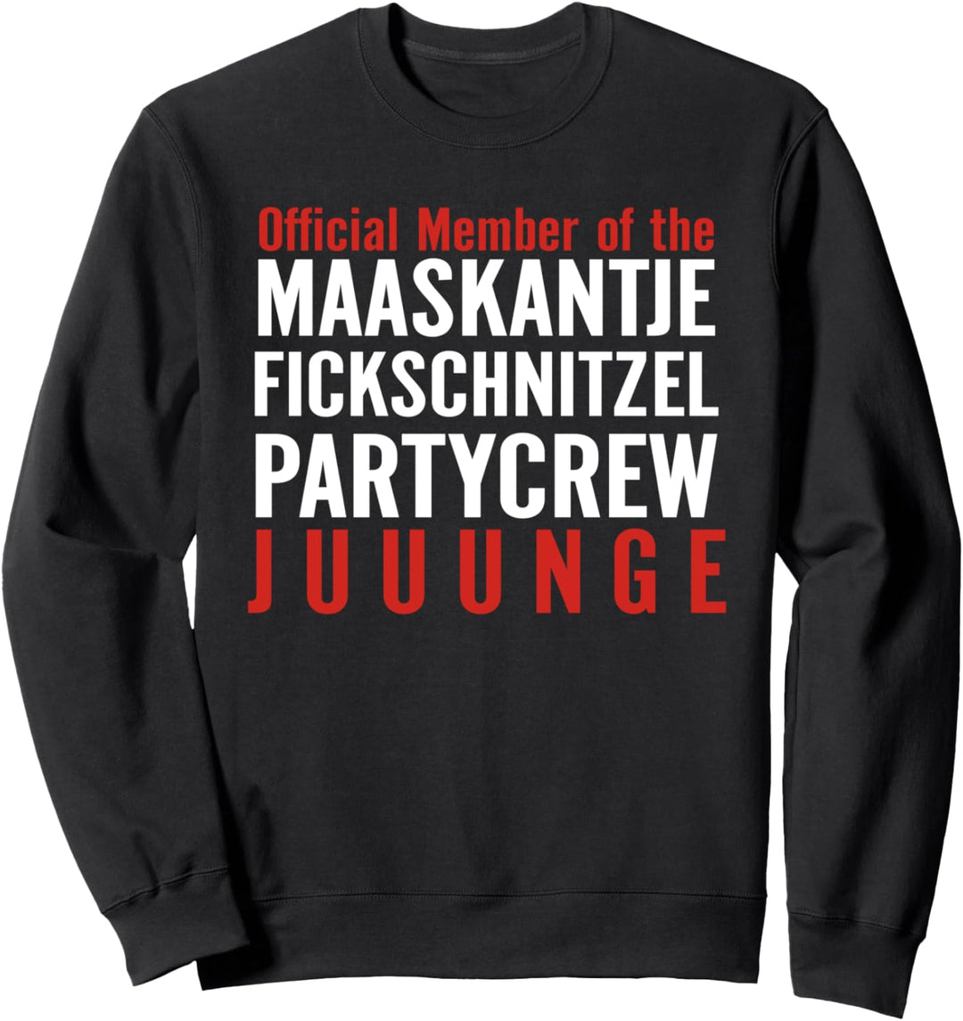 official member of the maaskantje fickschnitzel partycrew Sweatshirt