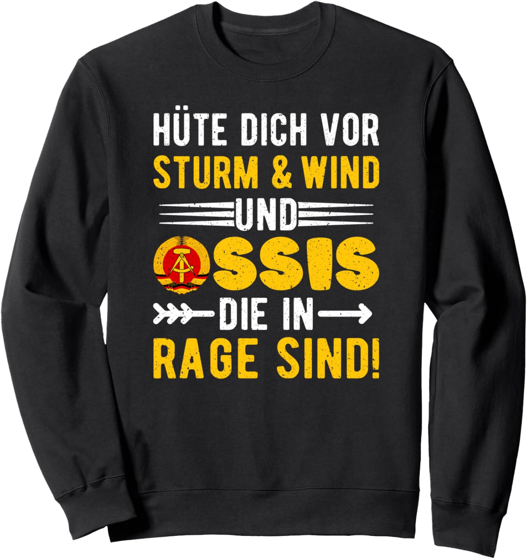 Hüte Dich Vor Sturm Und Wind Und Ossis, Osten, DDR Spruch Sweatshirt