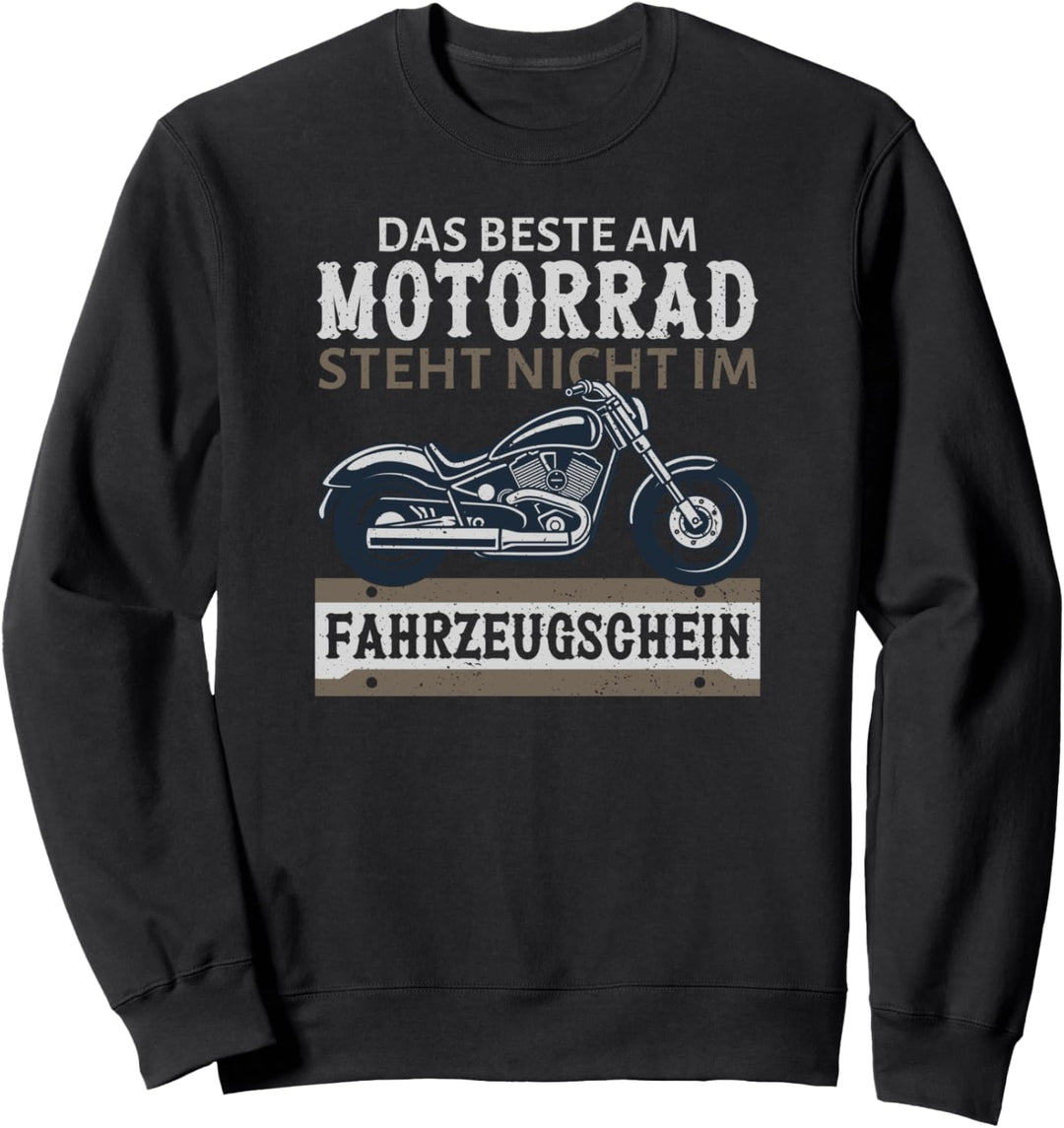 Das beste am Motorrad steht nicht im Fahrzeugschein Sweatshirt
