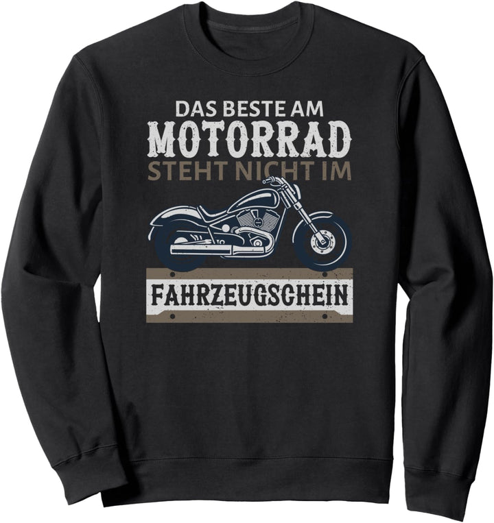 Das beste am Motorrad steht nicht im Fahrzeugschein Sweatshirt