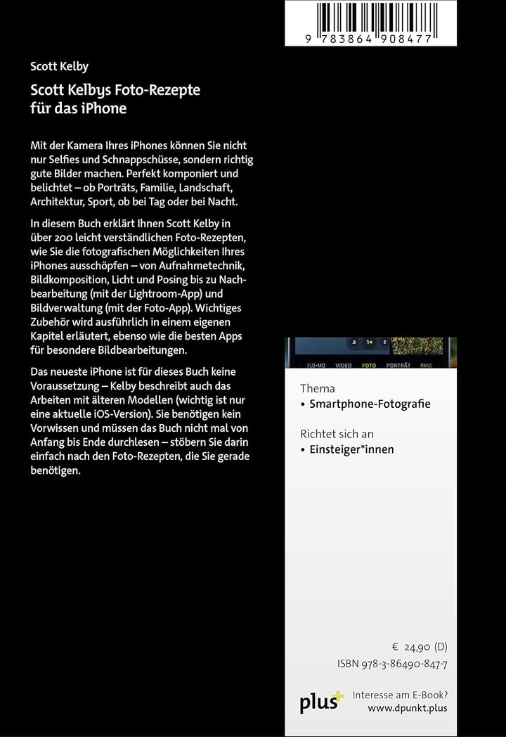 Scott Kelbys Foto-Rezepte für das iPhone: Über 200 Tipps & Tricks für perfekte Bilder, Taschenbuch