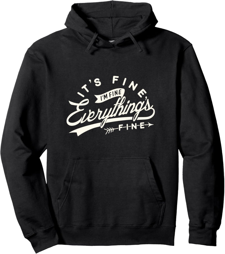 Funny Its fine everything is fine 2020 shirt Pullover Hoodie