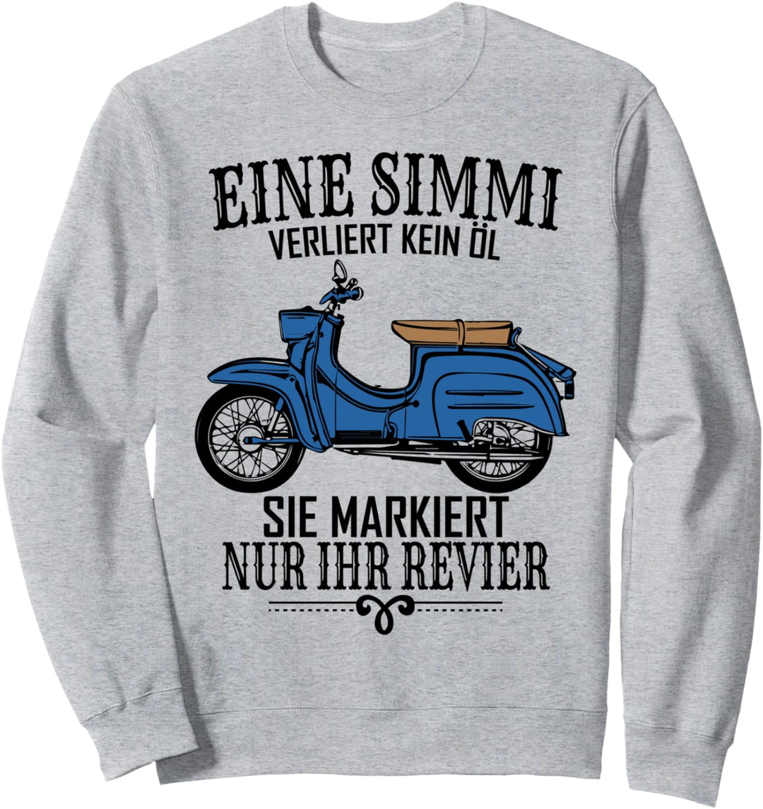 Eine Simme Verliert Kein Öl Simson-Schwalbe Sweatshirt