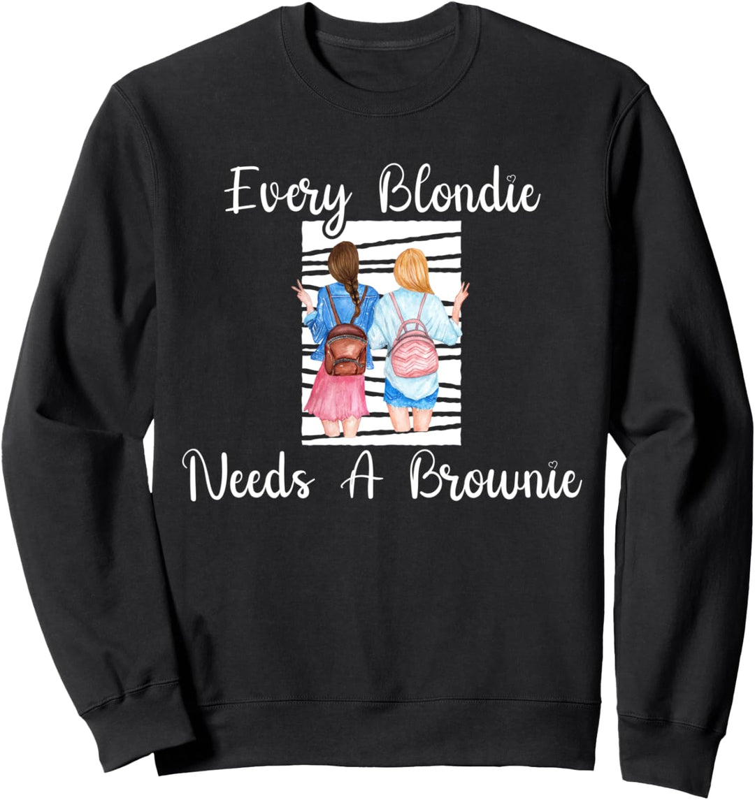 Every Blondie Needs A Brownie Sweatshirt