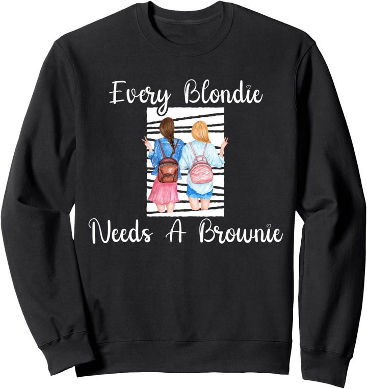 Every Blondie Needs A Brownie Sweatshirt