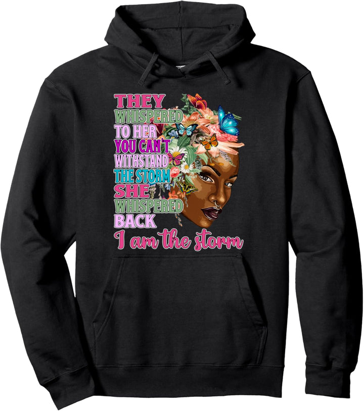 Black Queen Natural Afro African American I Am The Storm Pullover Hoodie