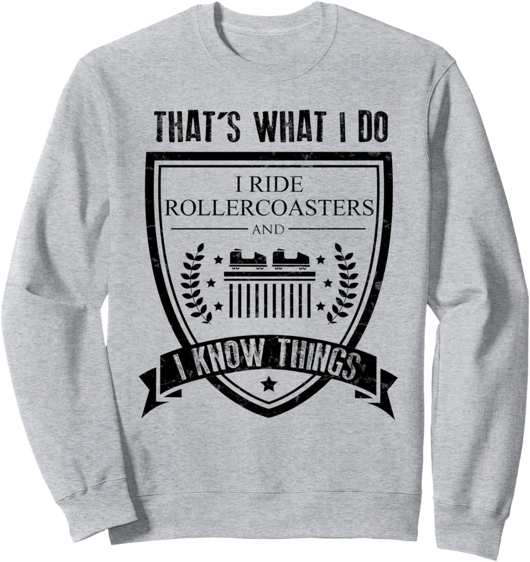 Das ist was ich tue Ich fahre Achterbahn Geschenke Hobby Sweatshirt