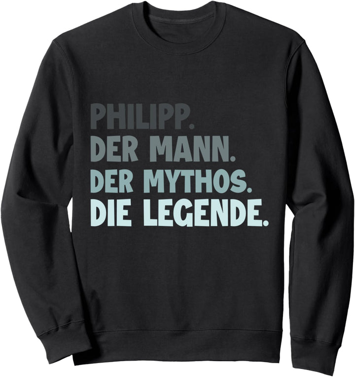 Name Tshirt Mann Lustig Spruch Geburtstag Vorname Philipp Sweatshirt