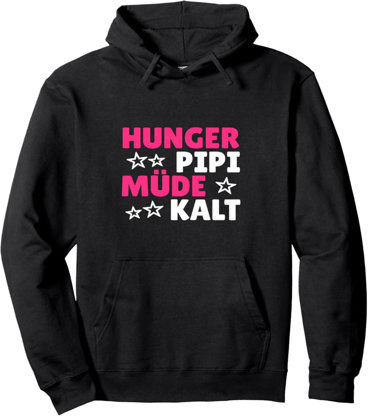 Hunger Pipi Müde Kalt lustiges Frauen Pullover Hoodie