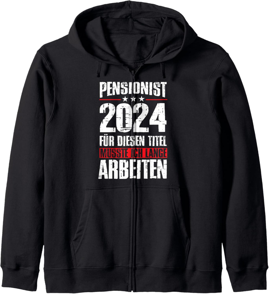 Pensionist 2024 Für Diesen Titel Musste Ich Lange Arbeiten Kapuzenjacke