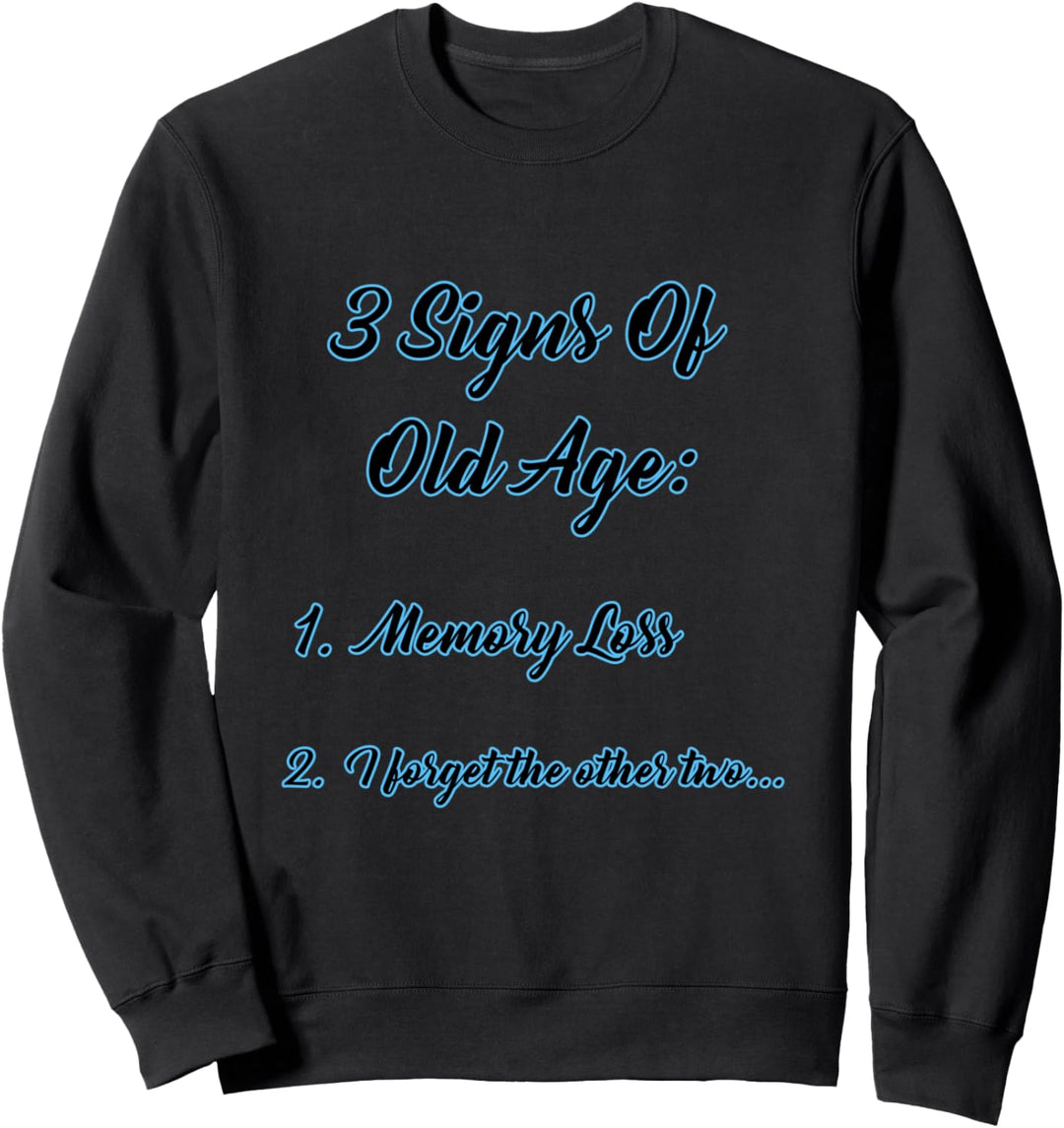 3 Anzeichen des Alters: 1. Gedächtnisverlust Design Sweatshirt