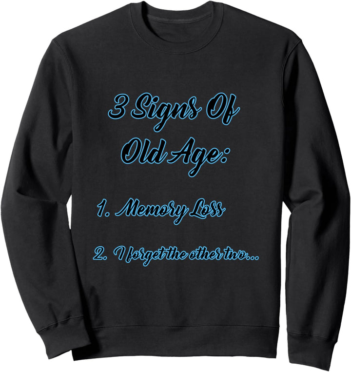 3 Anzeichen des Alters: 1. Gedächtnisverlust Design Sweatshirt