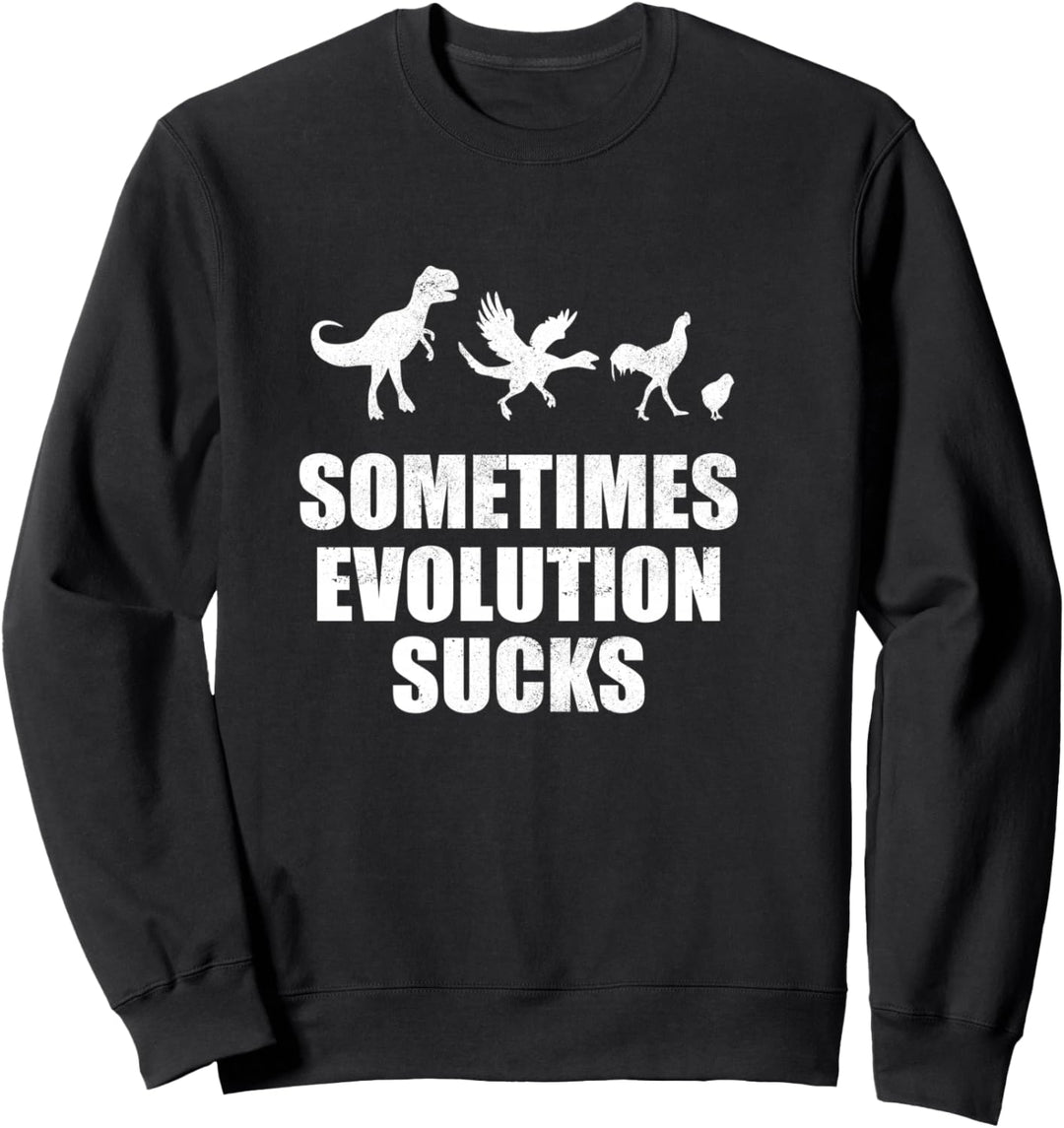 Evolution sucks Humor Lustiger Spruch Sarkasmus Nerd Student Sweatshirt