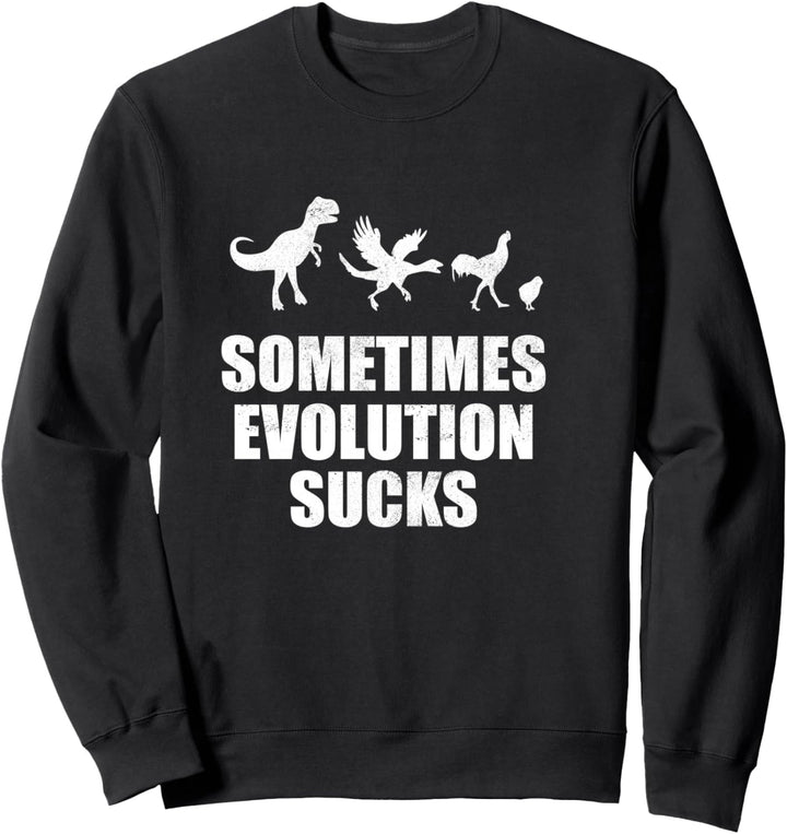 Evolution sucks Humor Lustiger Spruch Sarkasmus Nerd Student Sweatshirt