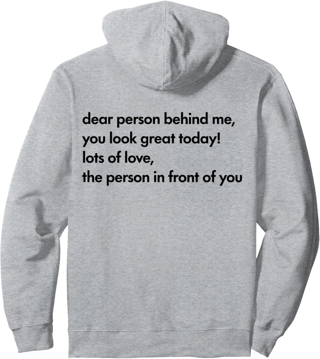 DEAR PERSON BEHIND ME X YOU LOOK GREAT TODAY Pullover Hoodie