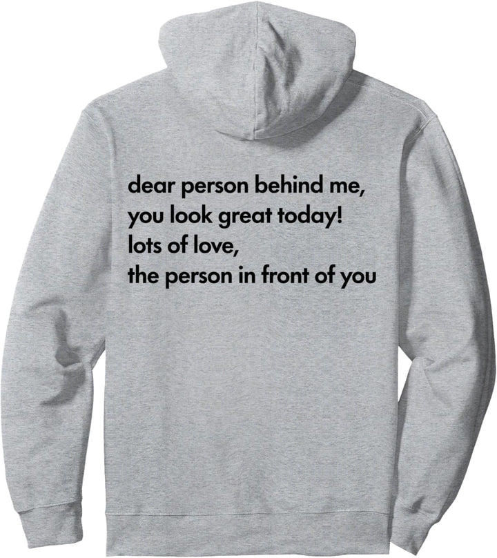DEAR PERSON BEHIND ME X YOU LOOK GREAT TODAY Pullover Hoodie