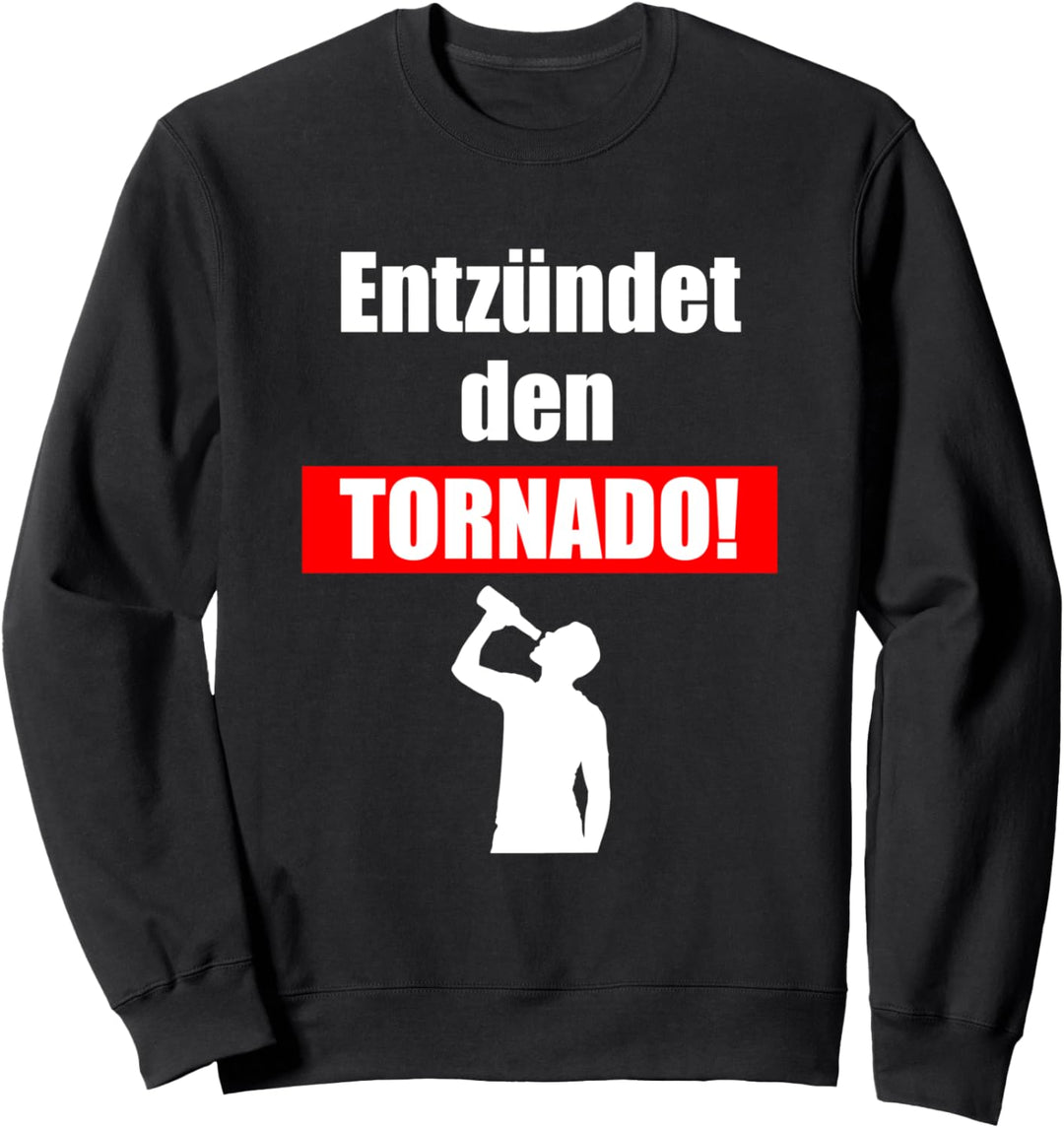 Saufen - Entzündet den Tornado! - Bier Sweatshirt